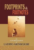 Footprints & Footnotes an Autobiography of Ladipo Akinkugbe 0976694158 Book Cover