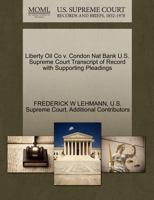 Liberty Oil Co v. Condon Nat Bank U.S. Supreme Court Transcript of Record with Supporting Pleadings 1270107607 Book Cover