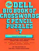 Dell Big Book of Crosswords and Pencil Puzzles, Number 7 (Dell Big Book of Crosswords & Pencil Puzzles) 044050161X Book Cover