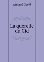 La Querelle Du Cid 1246730731 Book Cover