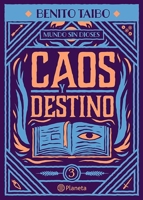 Mundo Sin Dioses 3. Caos y Destino 6070772326 Book Cover