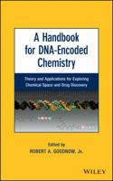 A Handbook for DNA-Encoded Chemistry: Theory and Applications for Exploring Chemical Space and Drug Discovery 1118487680 Book Cover