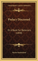 Prelacy Discussed: Or A Book For Batavians 1277117519 Book Cover