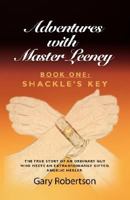 ADVENTURES WITH MASTER LEENEY: Book 1 - Shackle's Key (Adventures With Master Leeney) 1601453639 Book Cover