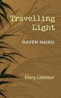Travelling Light: Haven Haiku 0969722222 Book Cover