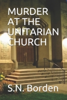 MURDER AT THE UNITARIAN CHURCH B08KWSJKSS Book Cover