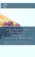 Celebrating Diversity through Creative Writing: Winners and Honorable Mentions: 2011/2012 1475261578 Book Cover