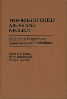 Theories of Child Abuse and Neglect: Differential Perspectives, Summaries, and Evaluations 0275938328 Book Cover