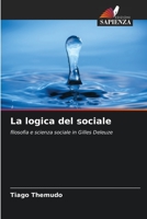 La logica del sociale: filosofia e scienza sociale in Gilles Deleuze 6206367657 Book Cover