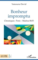 Bonheur impromptu: Chroniques : Paris - Madras 8h55 (Terrain, Récits Et Fictions) (French Edition) 2140277902 Book Cover