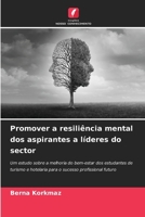Promover a resiliência mental dos aspirantes a líderes do sector (Portuguese Edition) 6209525865 Book Cover