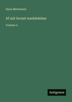 Af mit levnet meddelelser: Volume 2 (Danish Edition) 3385076587 Book Cover