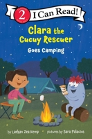Clara the Cucuy Rescuer Goes Camping 0063371022 Book Cover