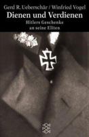 Dienen und Verdienen: Hitlers Geschenke an seine Eliten (Fischer Taschenbücher Allgemeine Reihe) 3596149665 Book Cover