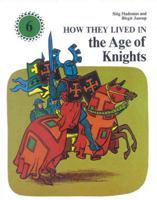 In the Age of Knights (How They Lived In...) 0718822005 Book Cover