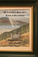 St. Columba's Seat and a Touch of Serendipity 1836152507 Book Cover