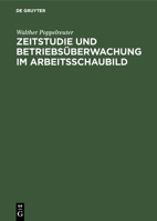 Zeitstudie und Betriebs�berwachung im Arbeitsschaubild B0037PT45M Book Cover