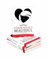 Consciously Beautiful: I Am Enough 0991601505 Book Cover