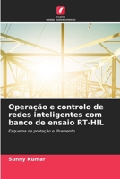 Operação e controlo de redes inteligentes com banco de ensaio RT-HIL: Esquema de proteção e ilhamento (Portuguese Edition) 6208651719 Book Cover
