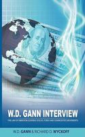W.D. Gann Interview by Richard D. Wyckoff: The Law of Vibration Governs Stocks, Forex and Commodities Movements 1607961091 Book Cover