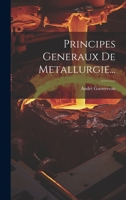 Principes Generaux de Metallurgie... 1022299077 Book Cover