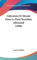 Litterature Et Morale Dans Le Parti Socialiste Allemand (1898) 1120491398 Book Cover