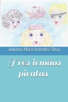 Tr?s Irm?os Piratas 1710254157 Book Cover