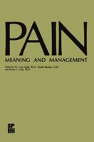 Pain: Meaning and Management 9401167567 Book Cover