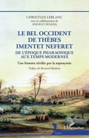 Le bel occident de Thèbes Imentet Neferet: De l'époque pharaonique aux temps modernes Une histoire révélée par la toponymie Une histoire révélée par la toponymie (Historiques) (French Edition) 2343257426 Book Cover