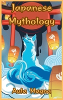 Japanese Mythology: Mysteries and Wonders of Ancient Japan: Tales of Gods and Legendary Creatures 1803604093 Book Cover