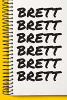 Name BRETT Customized Gift For BRETT A beautiful personalized: Lined Notebook / Journal Gift, Notebook for BRETT ,120 Pages, 6 x 9 inches , Gift For ... Notebook,Customized Journal, The Diary of, F 1678993352 Book Cover