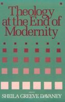 Theology at the End of Modernity: Essays in Honor of Gordon D. Kaufman 156338017X Book Cover