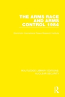 The Arms Race and Arms Control 1984 0367514265 Book Cover