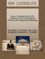 Iowa v. Dunlop (John) U.S. Supreme Court Transcript of Record with Supporting Pleadings 1270607928 Book Cover
