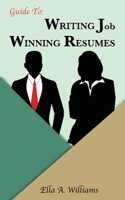 Guide To Writing Job Winning Resumes 0578782677 Book Cover