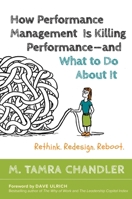 How Performance Management Is Killing Performance and What to Do about It 1626566771 Book Cover