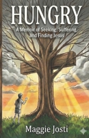 Hungry: A Memoir of Seeking, Suffering, and Finding Jesus B0GQQJH5JM Book Cover
