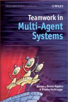 Teamwork in Multi-Agent Systems: A Formal Approach 0470699884 Book Cover