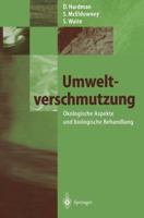 Umweltverschmutzung: Okologische Aspekte Und Biologische Behandlung 3642646247 Book Cover