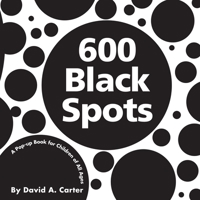 600 Black Spots: A Pop-up Book for Children of All Ages 1416940928 Book Cover