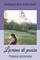 Lacrime Di Poesia : Poesia Accorata 1675056811 Book Cover