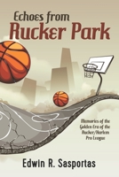 Echoes From Rucker Park: Memories of The Golden Era of the Rucker/Harlem Pro League B08F6JZBWT Book Cover