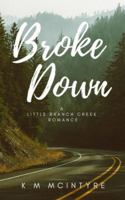 Broke Down: A Little Branch Creek Romance B0G3686CQ5 Book Cover
