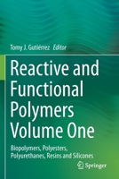 Reactive and Functional Polymers Volume One: Biopolymers, Polyesters, Polyurethanes, Resins and Silicones 3030434028 Book Cover