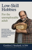 Low-Skill Hobbies for the Unemployable Adult: Volume 2 of IPP’s Quarterstaff Series B0H6SMT1YQ Book Cover