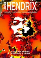 Jimi Hendrix: The Man, the Music, the Memorabilia 1560250992 Book Cover