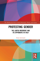 Protesting Gender: The Lgbtiq Movement and Its Opponents in Italy 0367279134 Book Cover