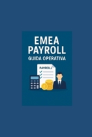 PAYROLL EMEA: LA GUIDA DEFINITIVA B0FX6FYZC3 Book Cover