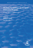 Working for Children on the Child Protection Register: An Inter-Agency Practice Guide (Routledge Revivals) 1138370185 Book Cover