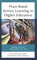 Place-Based Service Learning in Higher Education: Building Trust and Opportunities Over Time 1666907324 Book Cover